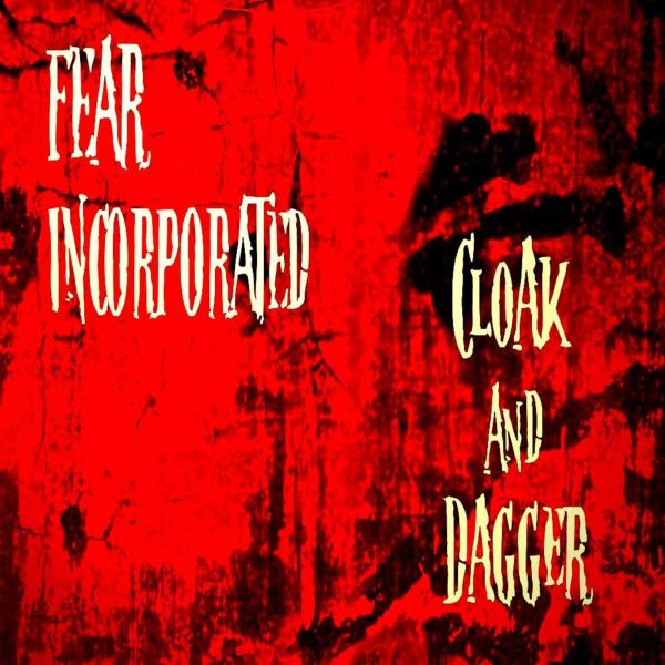 bleak060 - Fear Incorporated: Cloak And Dagger (CDr in DVD case, ltd. ed.)
