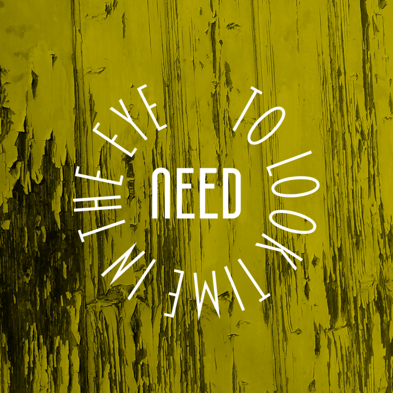 Need – To Look Time In The Eye